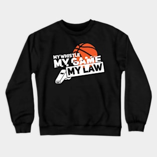 Basketball Referee Quotes Hoops Ref Crewneck Sweatshirt